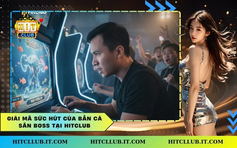 Giải mã sức hút của Bắn Cá Săn Boss tại Hitclub