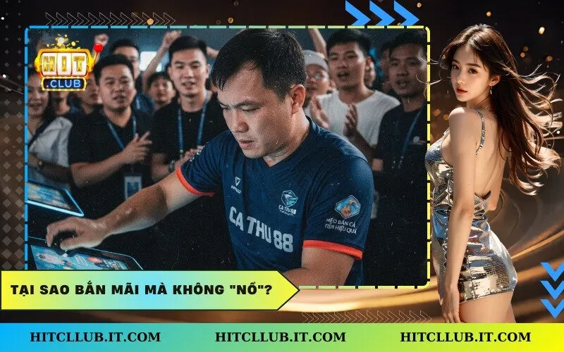 Tại sao bắn mãi mà không "nổ"?