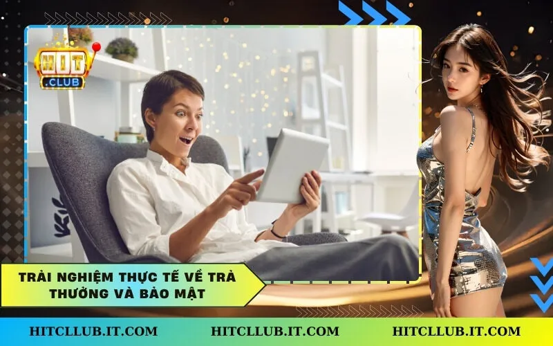 Trải nghiệm thực tế về trả thưởng và bảo mật